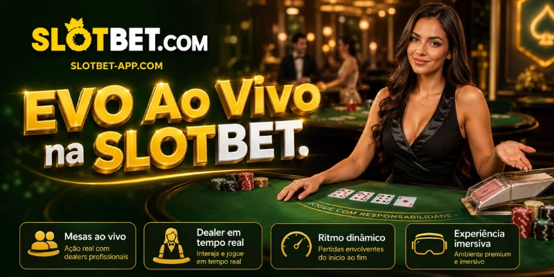 evo ao vivo na slotbet