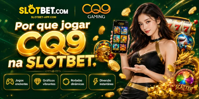 por que jogar cq9 na slotbet