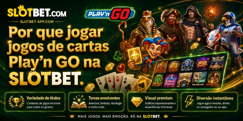 por que jogar jogos de cartas play'n go na slotbet